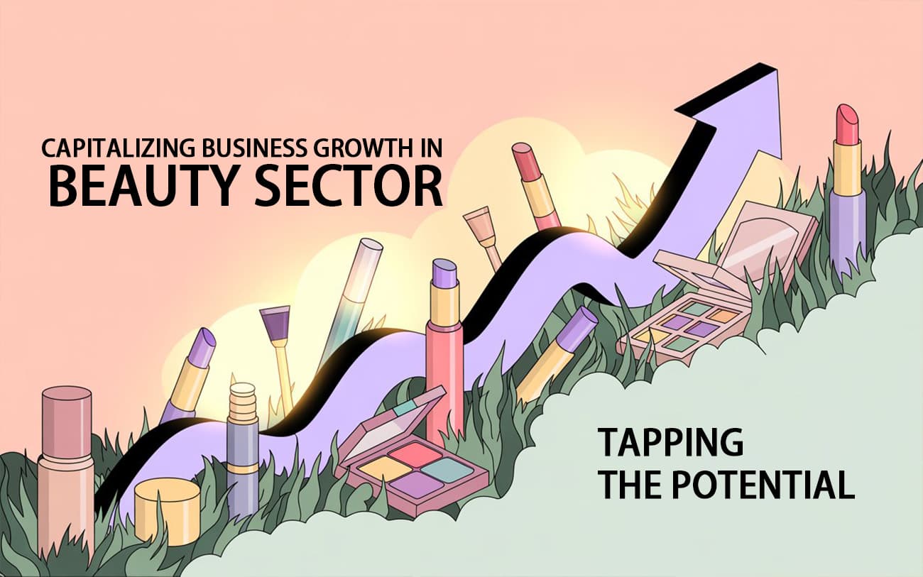 Capitalizing Business growth in Beauty Sector: Tapping the potential