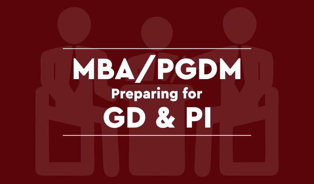 Helpful Tips to Prepare for MBA/PGDM GD & PI