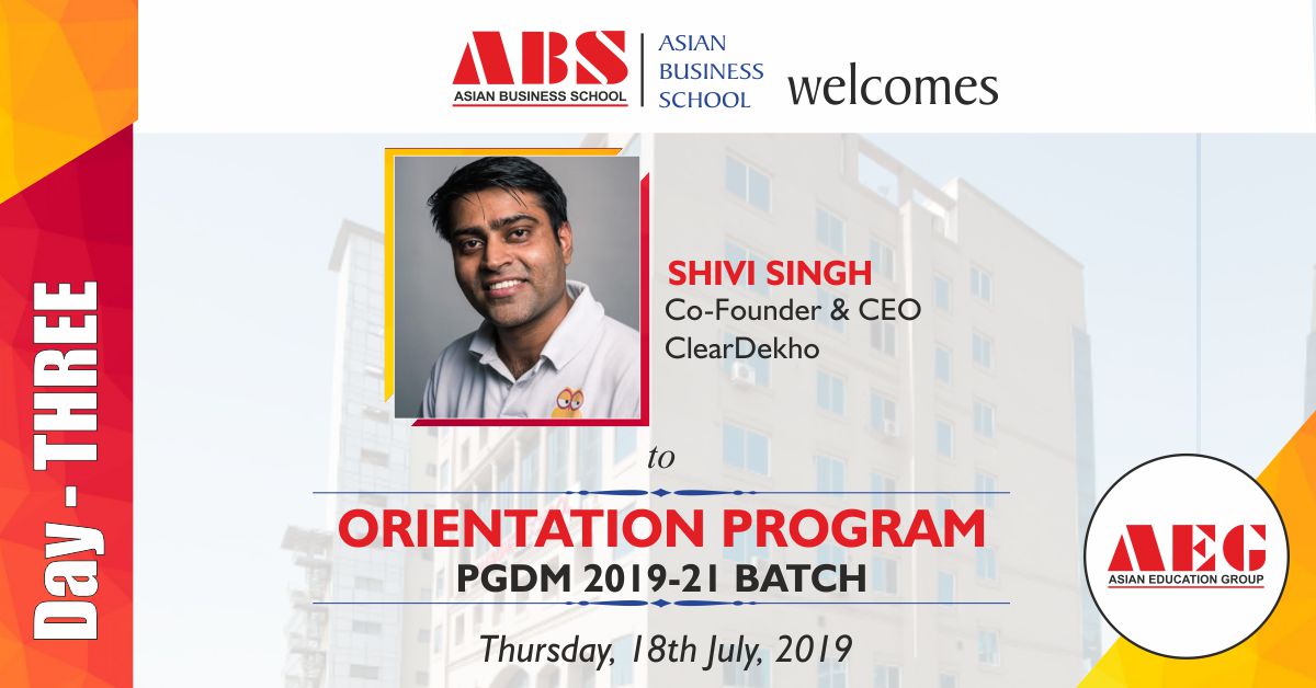 Mr. Shivi Singh, Founder & CEO – ClearDekho to deliver a Guest Lecture under the LEAD Lecture Series at ABS PGDM Orientation Program 2019!
