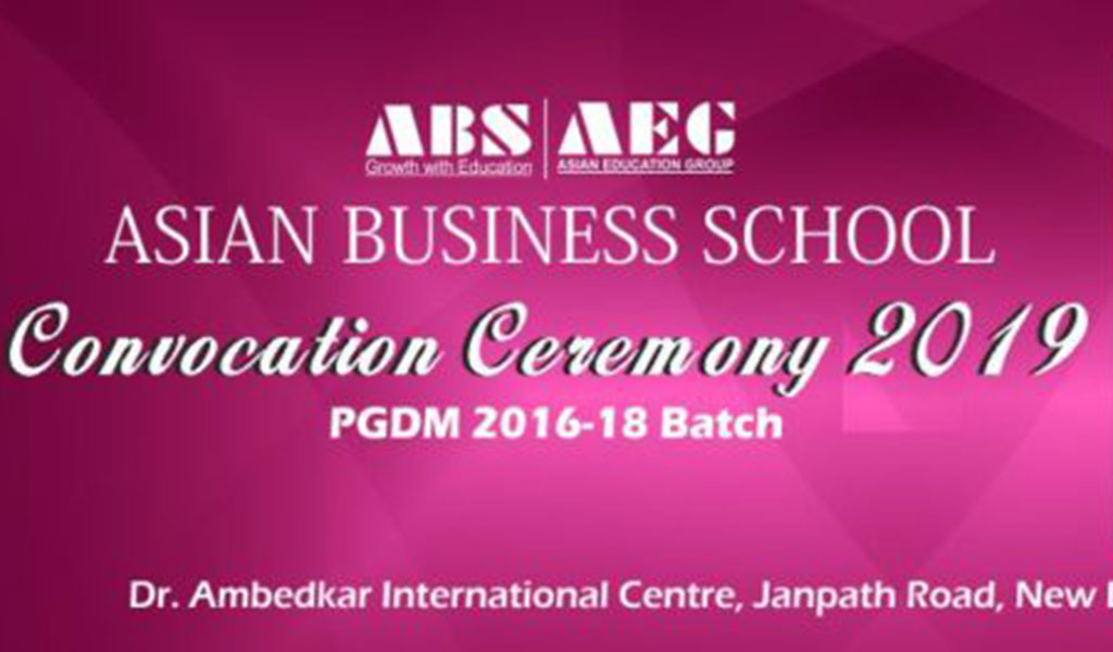 ABS Convocation Ceremony 2019 | Saturday, 27th April 2019 | Dr. Ambedkar International Centre, Janpath Road, New Delhi