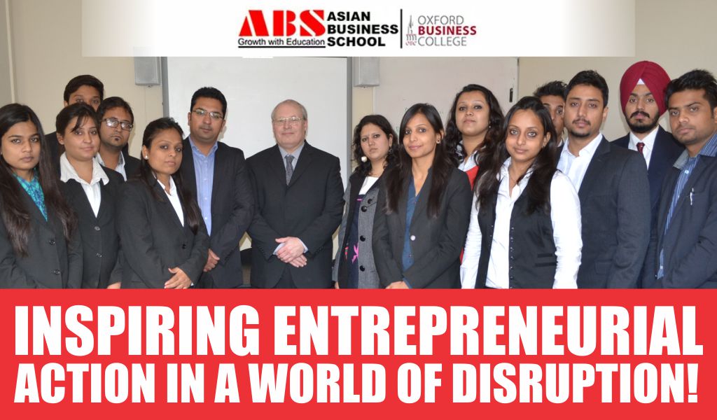 ABS as a Best B-school for Inspiring Entrepreneurial Action in a World of Disruption