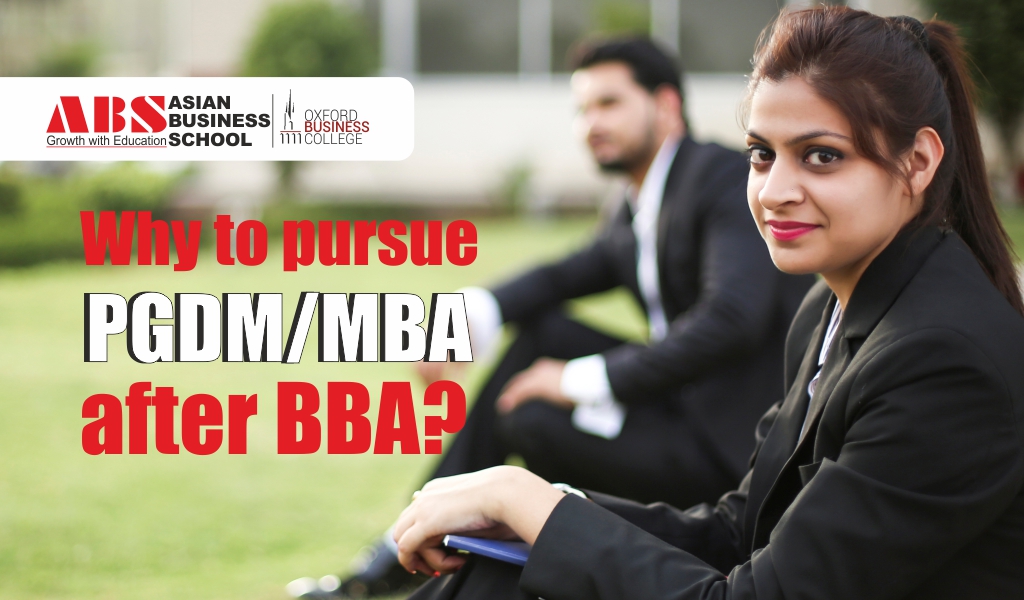 Why does it make perfect sense to pursue PGDM/MBA after BBA?