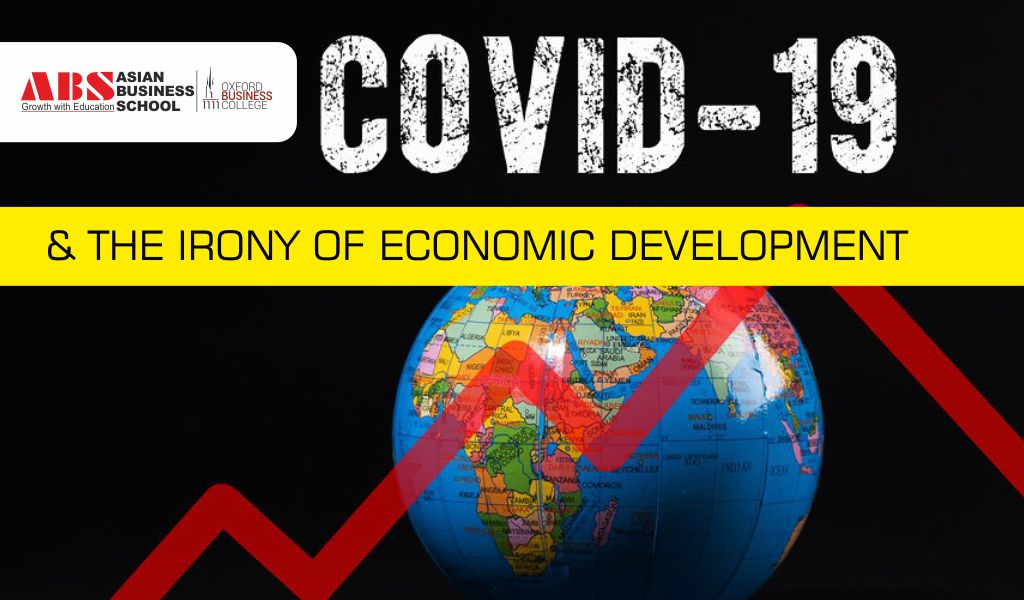 The irony of economic development amidst Corona crisis