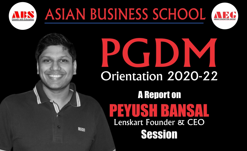E-Commerce Veteran & Lenskart Founder & CEO, Mr. Peyush Bansal offers a most informative & vibrant Live Interactive WEBINAR on ‘The Lenskart Journey’ at ABS PGDM Orientation Program 2020!