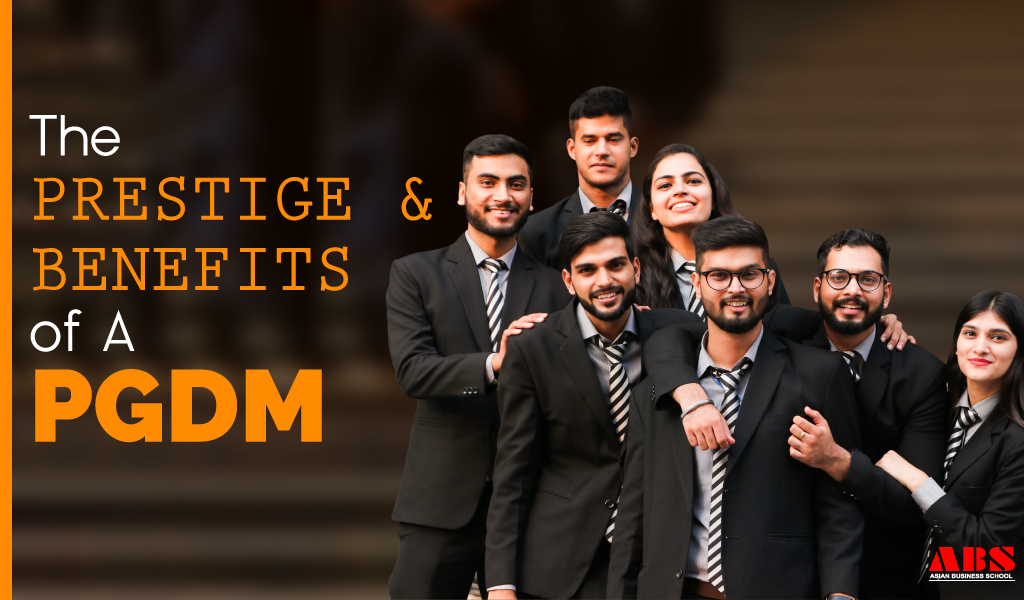The Prestige and Benefits of a PGDM-ABS-NOIDA