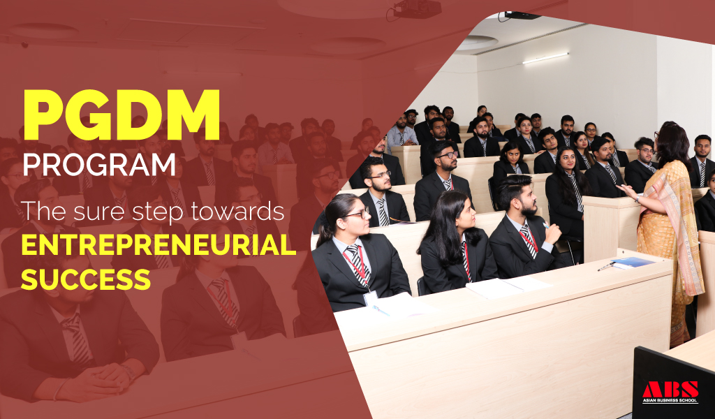 PGDM Program: The sure step towards entrepreneurial success
