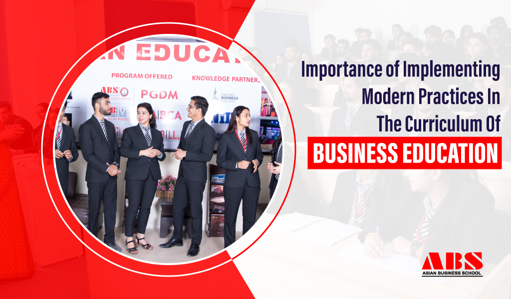 Relevance of implementing modern practices in curriculum of business education