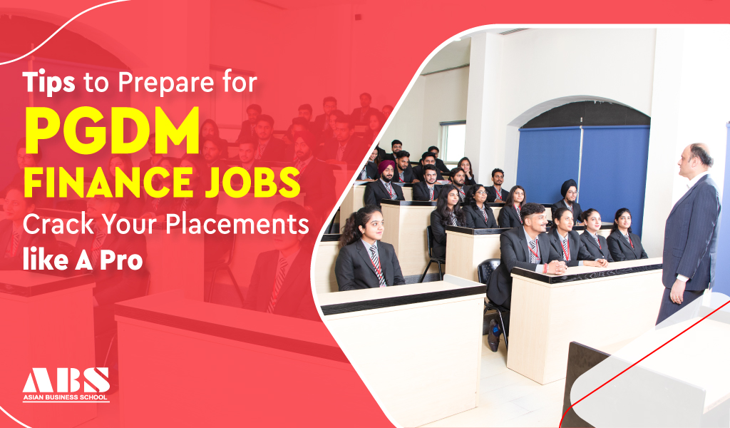 Tips to Prepare for PGDM Finance Jobs – Crack Your Placements like A Pro
