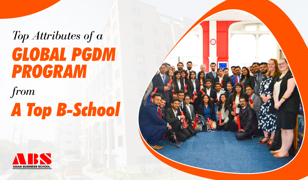 Top Attributes of a Global PGDM Program from a Top B-School