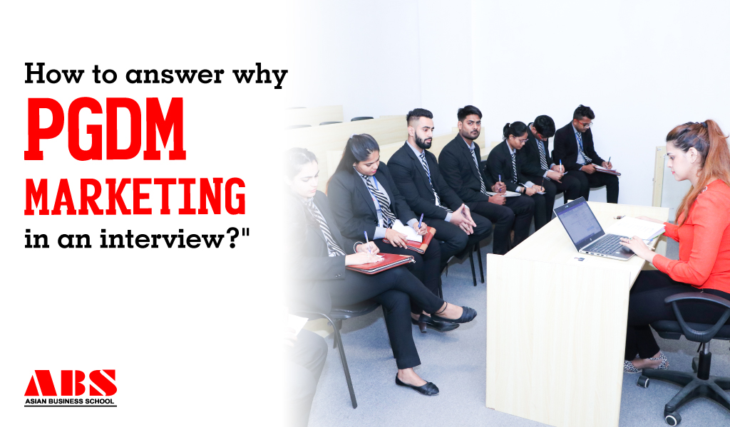 How to answer why PGDM Marketing in an interview?